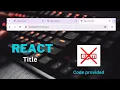 Changing title dynamically in each pages using Reactjs Mastering Title Changes in React js