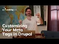 Use the Drupal Metatag Module to Control the of Your Site An Evolving Web Tutorial