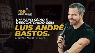 Um Papo Sério e Descontraído com Luis André Bastos - Co-Fundador do Mundo Pet Brasil!