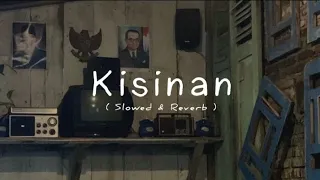 kisinan slowed u0026 reverb 