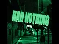 Had Nothing