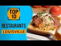 Top 10 Best Restaurants in Louisville
