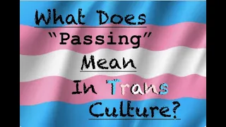 Trans Woman Explains What Passing Mean In Transgender Culture Skylar Irvine
