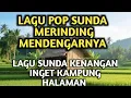Download Lagu LAGU SUNDA LAWAS YANG BIKIN MERINDING MENDENGARNYA
