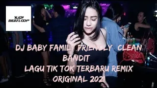 Download DJ BABY FAMILY FRIENDLY CLEAN BANDIT LAGU TIK TOK TERBARU REMIX ORIGINAL 2021 MP3