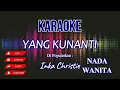 Download Lagu YANG KUNANTI - INKA CHRISTIE || NADA WANITA