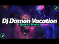 Download Lagu Dj Old Damon Vacation (Slowed \u0026 Reverb)