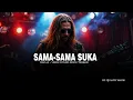 Lagu SAMA-SAMA SUKA - RADJA [ VERSI COVER ROCK TERBAIK ] BY QUALITY SHOW