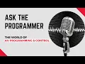 Ask The Programmer Episode 117 - Custom Control Solutions with Tim Van Woeart Rutgers University