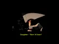 Daughter - "Burn It Down" (slowed + reverb)