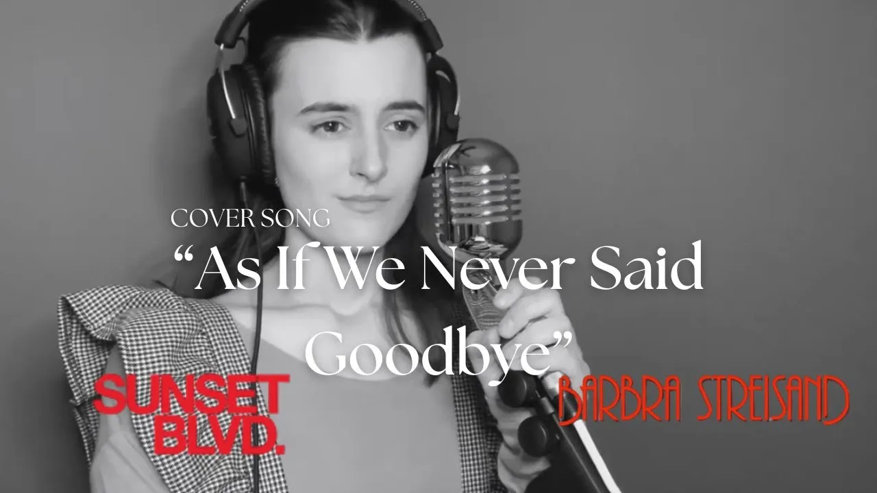 As If We Never Said Goodbye - Barbra Streisand Cover As If We Never Said Goodbye - Barbra Streisand Cover