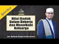 Download Lagu Nilai Ibadah Dalam Bekerja dan Menafkahi Keluarga II Ust. mahfudz Rudiyat Abdurrahman