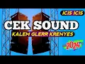 Download Lagu CEK SOUND KOPLO 🎚️ KALEM GLERR KRENYES ICIS ICIS ‼️