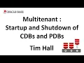 Multitenant Startup and Shutdown of Container Databases CDBs and Pluggable Databases PDBs