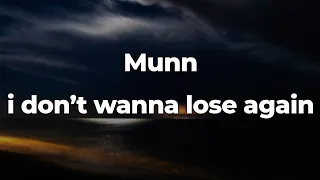 munn i don t wanna lose again letra lyrics official music video