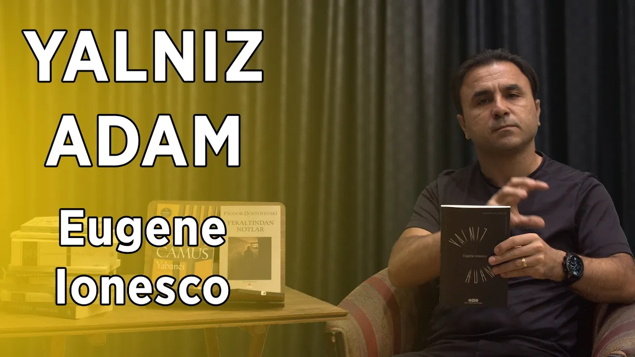 Varoluşçu Edebiyatın Önemli Eseri "Yalnız Adam" I Eugène Ionesco