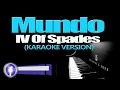 MUNDO - IV Of Spades (KARAOKE VERSION)