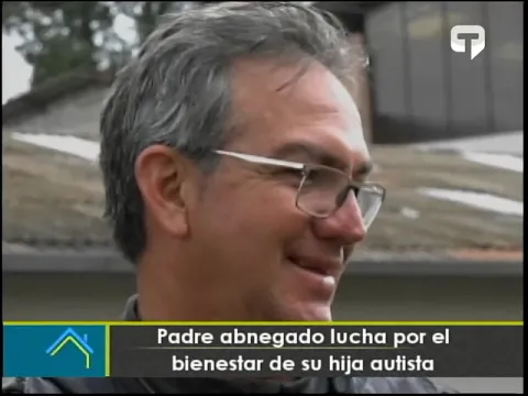 Padre abnegado lucha por el bienestar de su hija autista