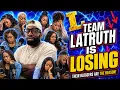 Team LaTruth Keeps Taking BIG L s and This Is Why