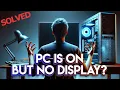 Solved PC is ON but no display Black Screen while computer works