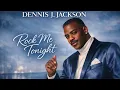 ROCK ME TONIGHT - DENNIS J. JACKSON
