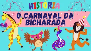 HISTÓRIA: O CARNAVAL DA BICHARADA | EDUCAÇÃO INFANTIL
