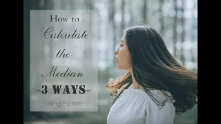 Calculating the Median in Python - 3 Possible Ways to Solve Explained