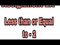 Less than or Equal to - 2 Assignment 2A Coding NxtWave