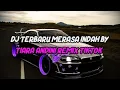 Download Lagu DJ TERBARU MERASA INDAH BY TIARA ANDINI REMIX TIKTOK 2022FULL BASS