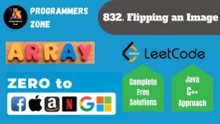 832 Flipping an Image Zero to FAANG Kunal Assignment Solution Leetcode