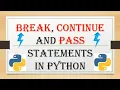 Python keywords - break continue and pass how and when to use break continue and pass in python