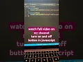 How to switch on and off button in javascript