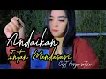 Lagu ANDAIKAN (UMPOMO) -INTAN  MANDASARI