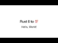 Rust 0 to 100 - 1 Hello World