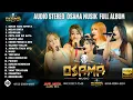 Download Lagu FULL ALBUM OSAMA - LIVE TEMBALANG SEMARANG - ANIJAYA AUDIO - AIRIN DIGIMEDIA