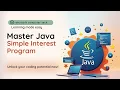 Simple Interest Program In Java Using Scanner Class Lec 7