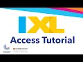 IXL Access Tutorial