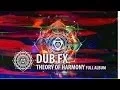 Download Lagu Dub Fx | Theory Of Harmony | Full Album Experience