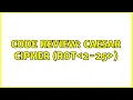 Code Review caesar cipher rot 2-25 3 Solutions