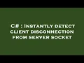C Instantly detect client disconnection from server socket