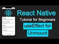 React Native tutorial useEffect as ComponentDidUnmount Life Cycle Method