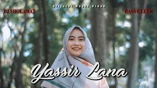 DJ SHOLAWAT YASIR LANA - Ella Fitriyani