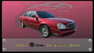 Why the 2004 Cadillac DeVille DHS Is Still An Amazing Luxury Car Full Review