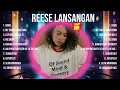 Reese Lansangan 2024 Songs ~ Reese Lansangan Music Of All Time ~ Reese Lansangan Top Songs