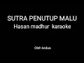 Download Lagu Hasan madhur  SUTRA PENUTUP MALU Original karaoke