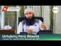 Download Lagu Untukmu Para Wanita | Ustadz Syafiq Riza Basalamah