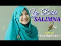 Download Lagu Terbaru Sholawat Ya Robbi Salimna - Cover \u0026 Lirik ( Cover By Khanifah Khani)
