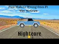 Post Malone Wrong Ones Ft Tim McGraw Nightcore