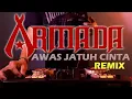 Download Lagu DJ AWAS JATUH CINTA ARMADA REMIX FULL BASS TERBARU 2020
