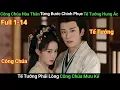 Download Lagu [Review Phim] Công Chúa Hòa Thân Từng Bước Chinh Phục Tể Tướng Lạnh Lùng | Phim Cổ Trang Trung Quốc